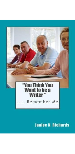 "You Think You Want to be a Writer "