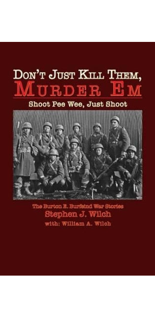 "Don't Just Kill Them, Murder Em"