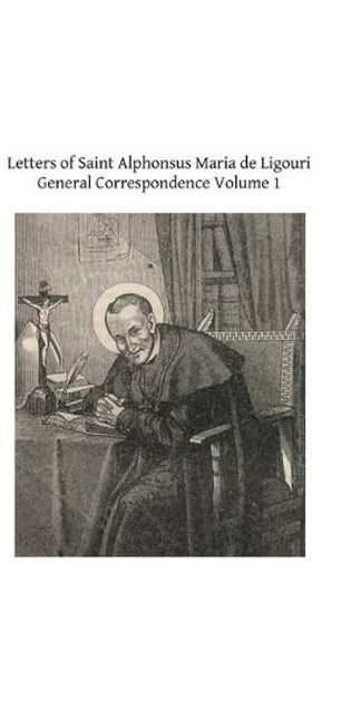 Letters of Saint Alphonsus Maria de Ligouri