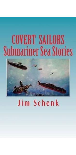 "COVERT SAILORS - Submariner Sea Stories"