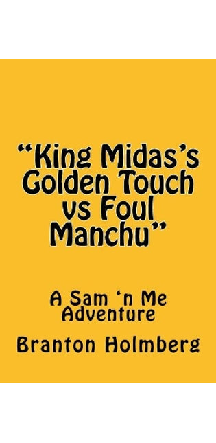 #43 "Foul Manchu 'n King Midas's Golden Touch"