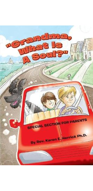 "Grandma, What Is A Soul?"