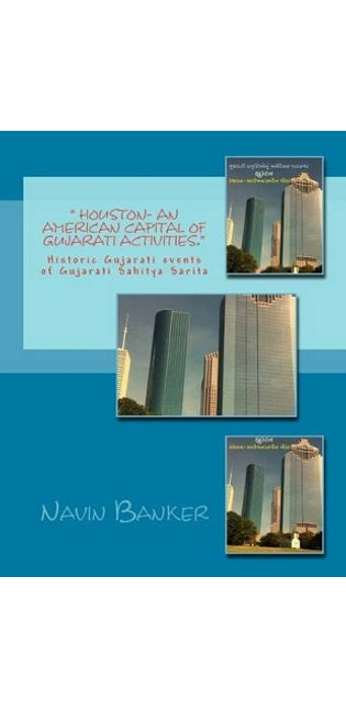 " Houston- An American Capital of Gujarati Activities."