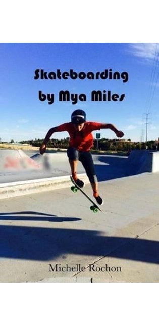 "Skateboarding by Mya Miles "
