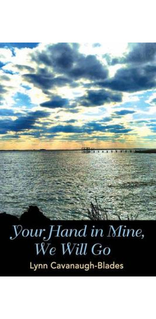 "Your Hand in Mine, We Will Go"