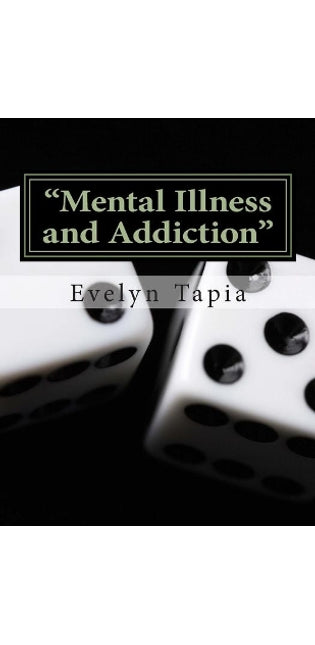 "Mental Illness and Addiction"