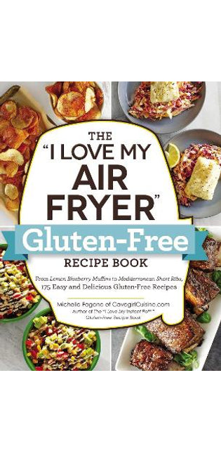 "I Love My Air Fryer" Gluten-Free Recipe Book