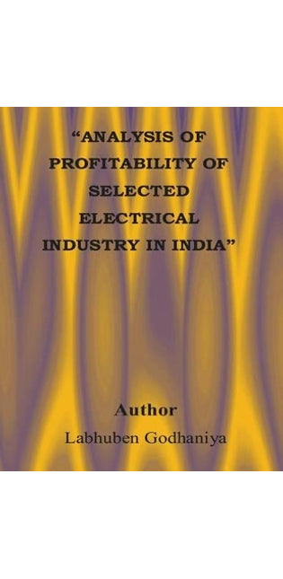 "Analysis of Profitability of Selected Electrical Industry in India"