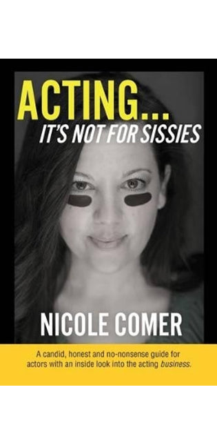 "ACTING...It's Not For Sissies"