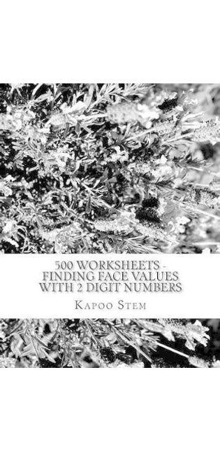 500 Worksheets - Finding Face Values with 2 Digit Numbers