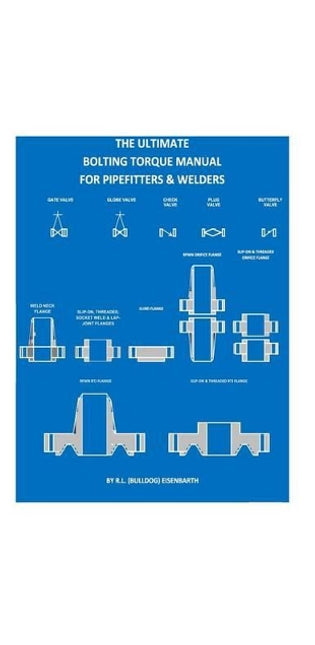 "ULTIMATE" Bolting Torque Manual For Torque Procedures For Pipefitters