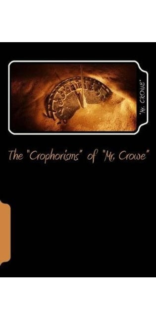 "Crophorisms" of "Mr. Crowe"