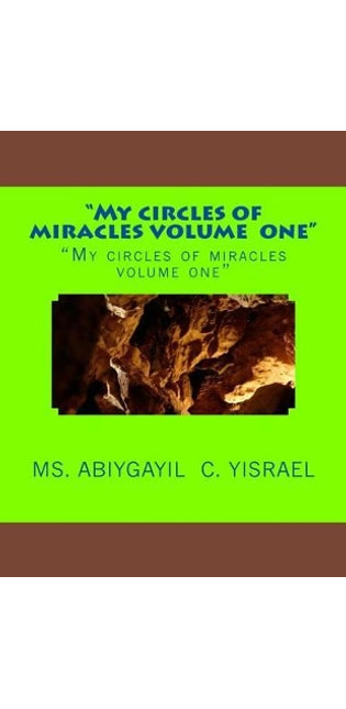 "My circles of miracles volume 1"