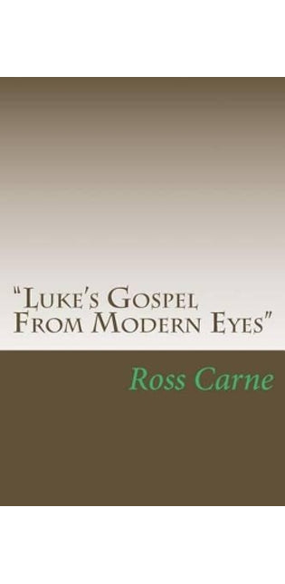 "Luke's Gospel From Modern Eyes"