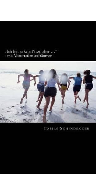 "Ich bin ja kein Nazi, aber ... - mit Vorurteilen aufräumen