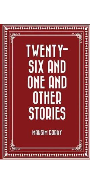 Twenty-six and One and Other Stories