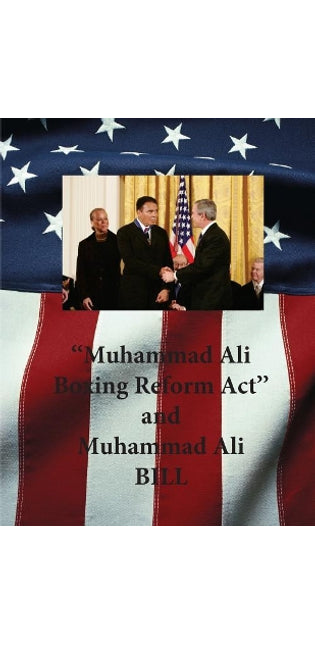 "Muhammad Ali Boxing Reform Act" and Muhammad Ali BILL