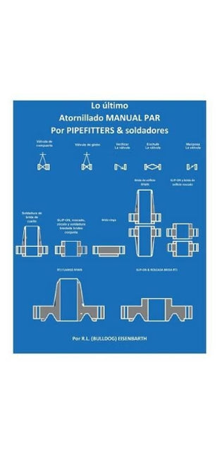 "Ultimate" MANUAL DE PAR DE EMPERNADO PIPEFITTERS y soldadores