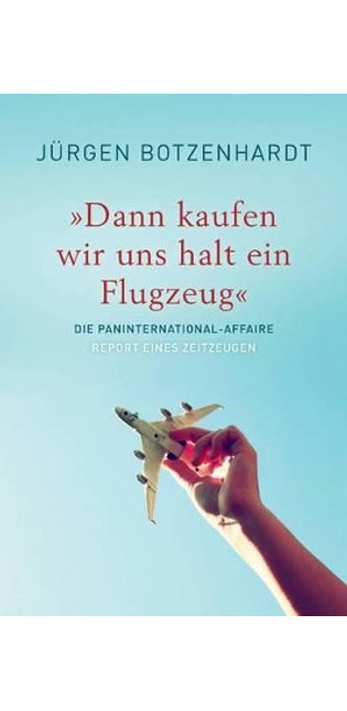 "Dann kaufen wir uns halt ein Flugzeug"