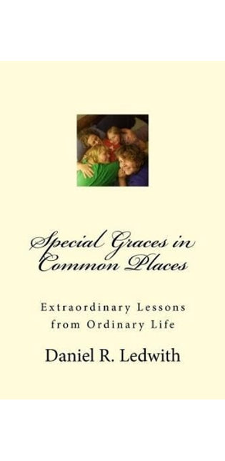 Special Graces in Common Places