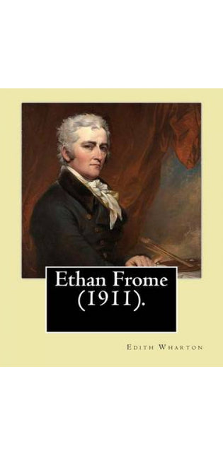 Ethan Frome (1911). by