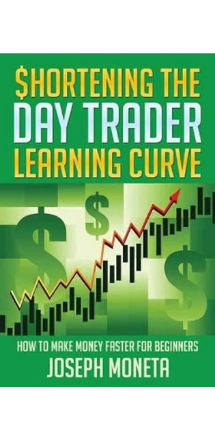 $hortening the Day Trader Learning Curve