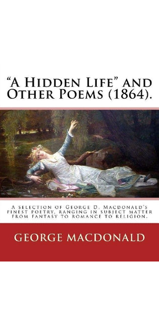 "A Hidden Life" and Other Poems (1864). By