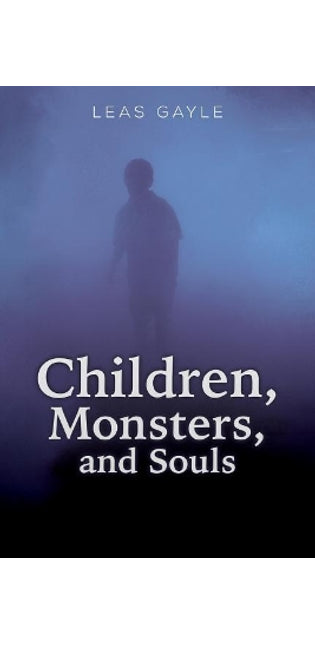 Children, Monsters, and Souls