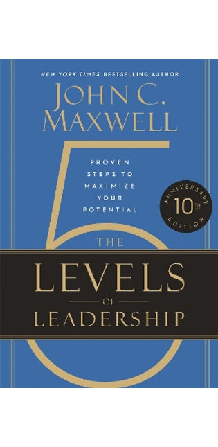 The 5 Levels of Leadership (10th Anniversary Edition)