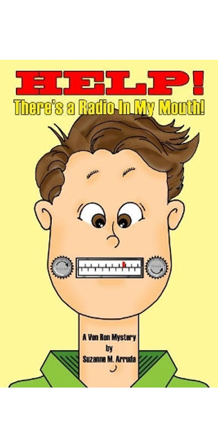 "HELP! There's a Radio in My Mouth!"