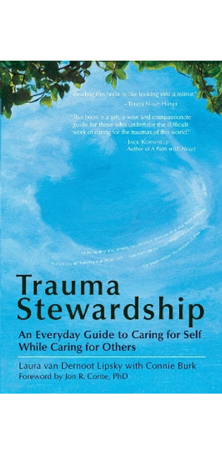 Trauma Stewardship: An Everyday Guide to Caring for Self While Caring for Others