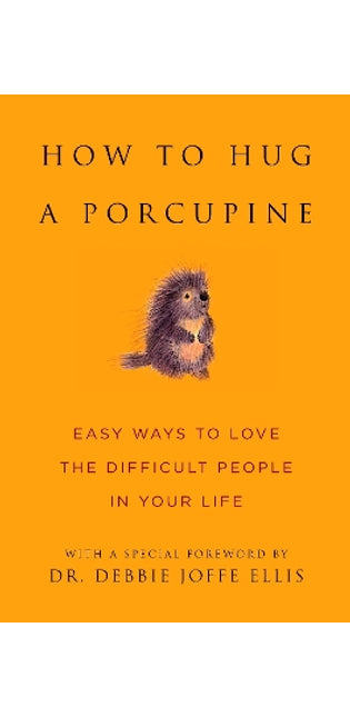 How To Hug A Porcupine