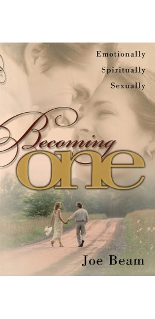 "Becoming One: Emotionally, Physically, Spiritually "