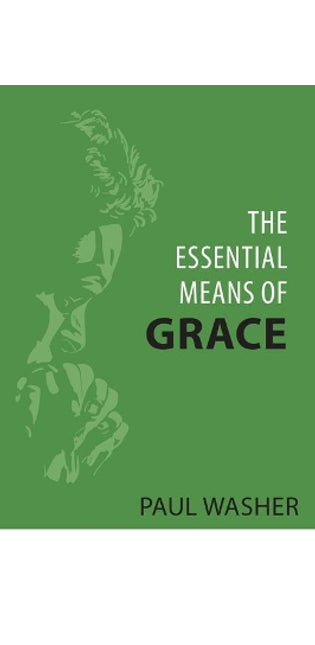 Essential Means of Grace, The