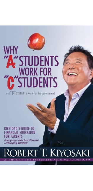 Why "A" Students Work for "C" Students and Why "B" Students Work for the Government