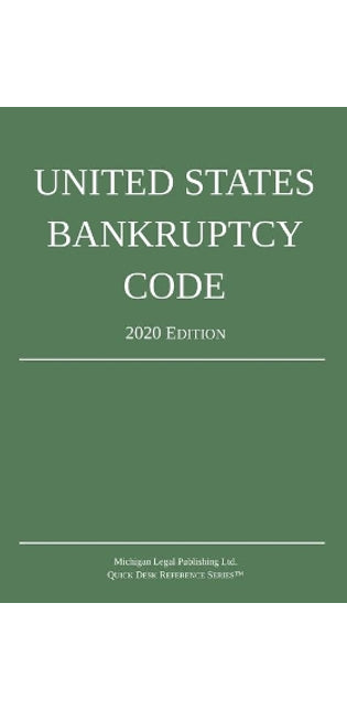 United States Bankruptcy Code; 2020 Edition