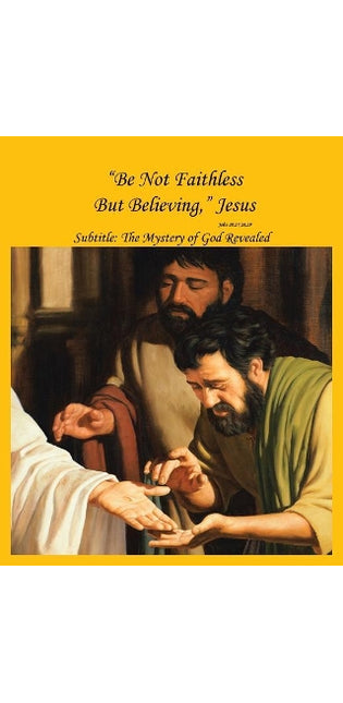 "Be Not Faithless But Believing," Jesus (John 20