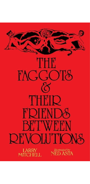 Faggots and Their Friends Between Revolutions