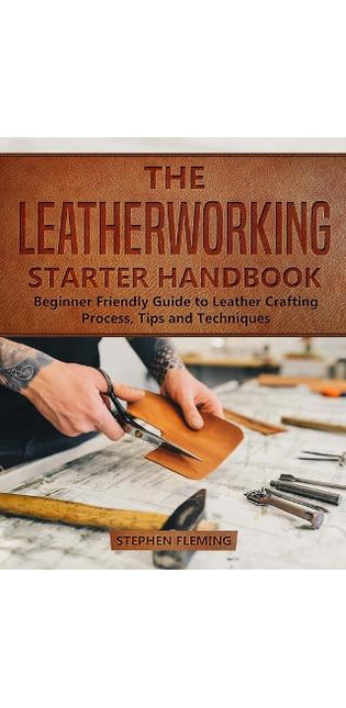 Leatherworking Starter Handbook