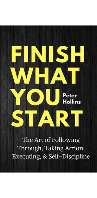 Finish What You Start