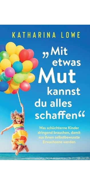 "Mit etwas Mut kannst du alles schaffen