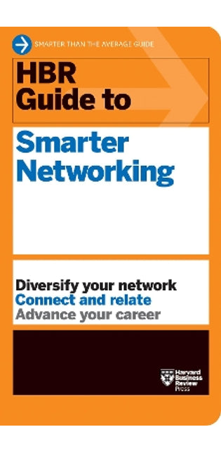HBR Guide to Smarter Networking (HBR Guide Series)