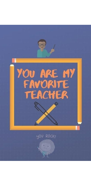 You are my favorite teacher