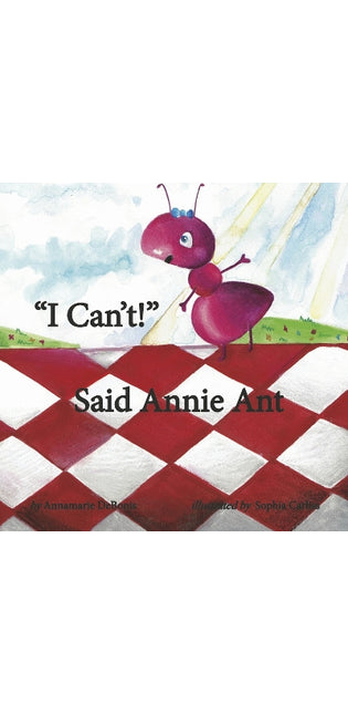 "I Can't!" Said Annie Ant