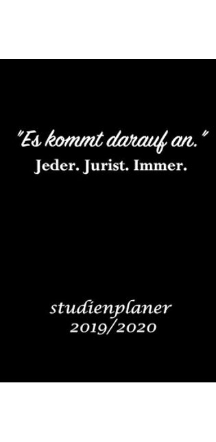 "Es kommt darauf an." Jeder Jurist. Immer. studienplaner 2019/2020