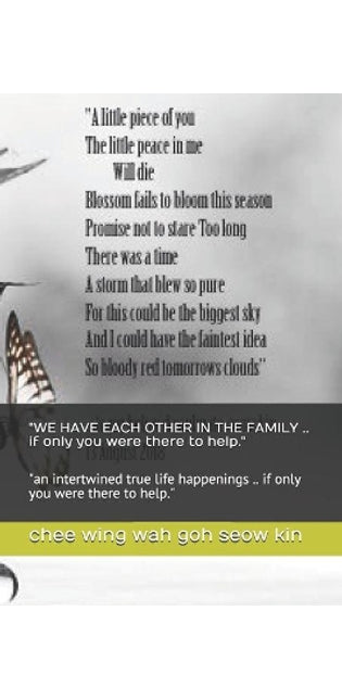 "WE HAVE EACH OTHER IN THE FAMILY .. if only you were there to help."