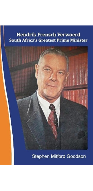 Hendrik Frensch Verwoerd South Africa'a Greatest Prime Minister