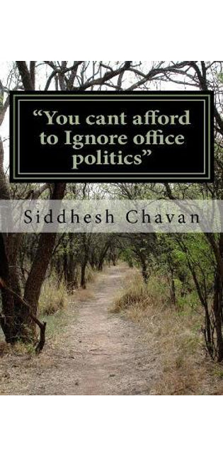 "You cant afford to Ignore office politics"
