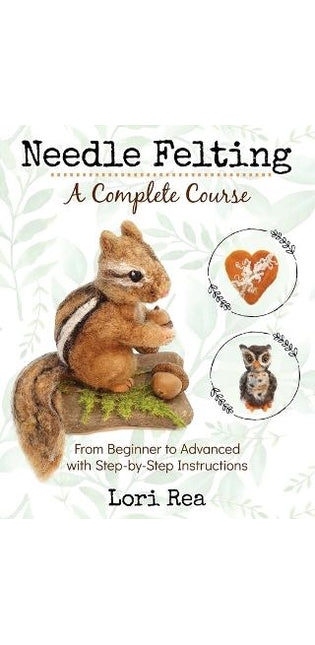Needle Felting - A Complete Course
