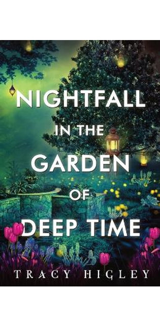 Nightfall in the Garden of Deep Time